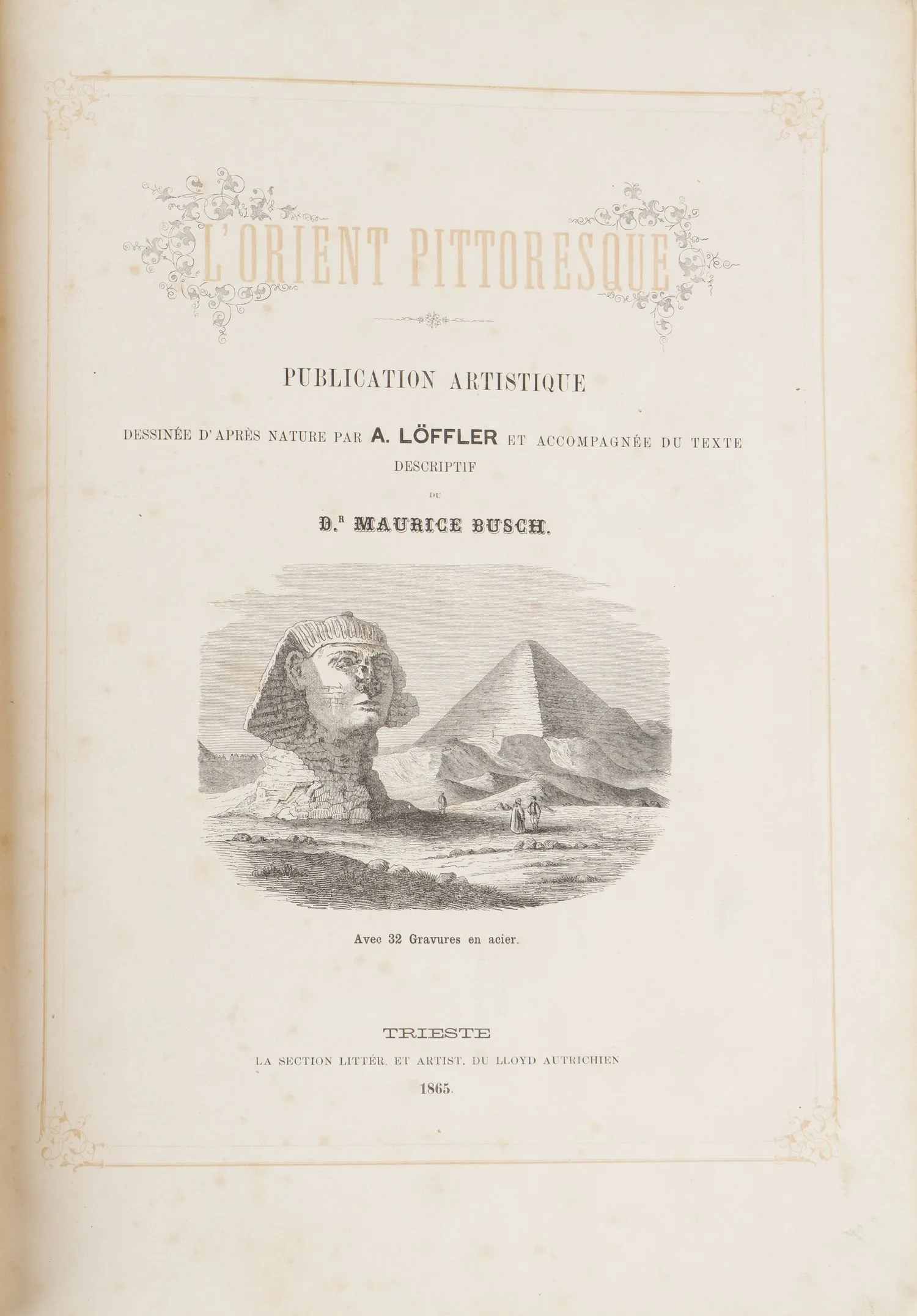 (32 гравюры по рисункам Августа Лёффлера) Буш М. Живописный Восток (L’Orient pittoresque. Publication artistique. Dessinee d’apres nature par A. Loffler et accompagnee du texte descriptif du Maurice Busch) (Триест, 1865). — фото 1